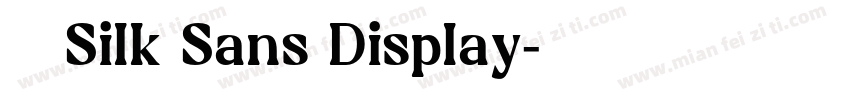 獅尾四Silk Sans Display字体转换